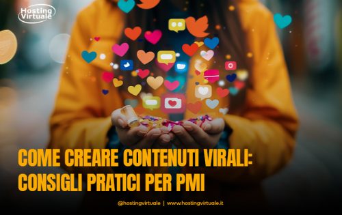 Come creare contenuti virali: consigli pratici per PMI