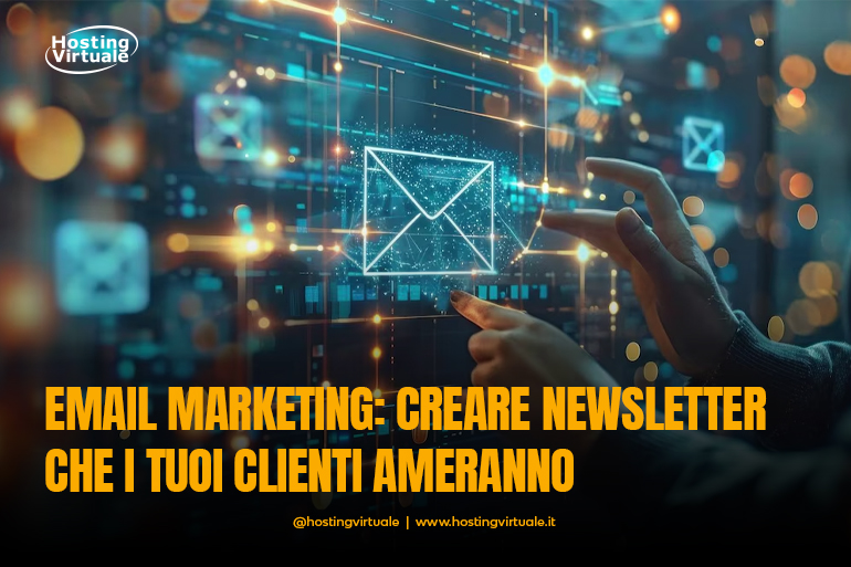 email marketing creare newsletter che i tuoi clienti ameranno