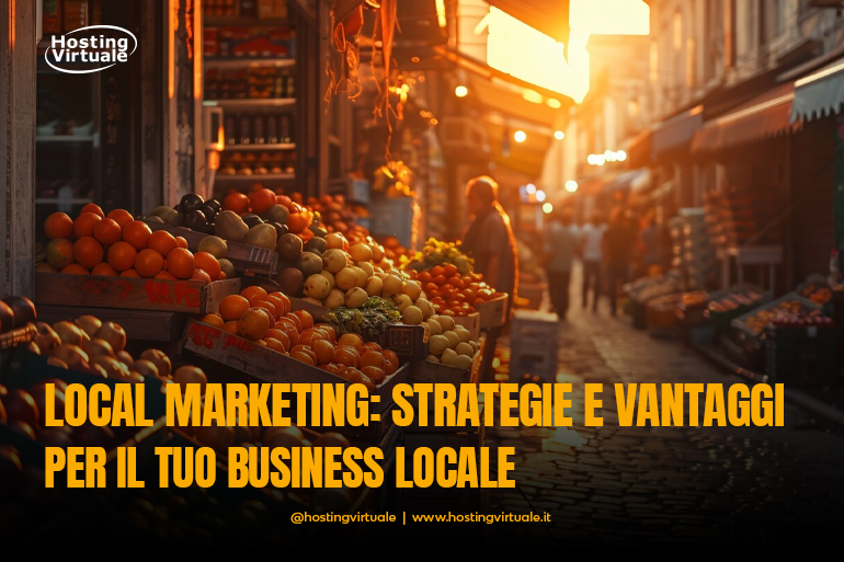 local marketing strategie e vantaggi per il tuo business locale