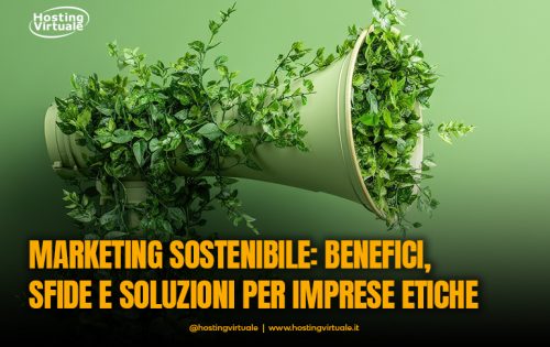 Marketing sostenibile: benefici, sfide e soluzioni per imprese etiche