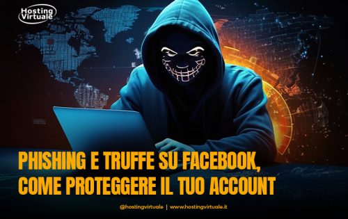Phishing e truffe su Facebook, come proteggere il tuo account