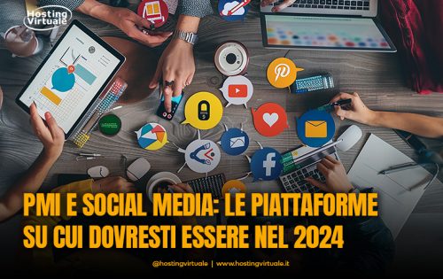 PMI e social media: le piattaforme su cui dovresti essere nel 2024