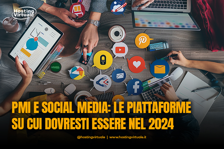 pmi e social media le piattaforme su cui dovresti essere nel 2024