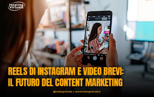 Reels di Instagram e video brevi: il futuro del content marketing