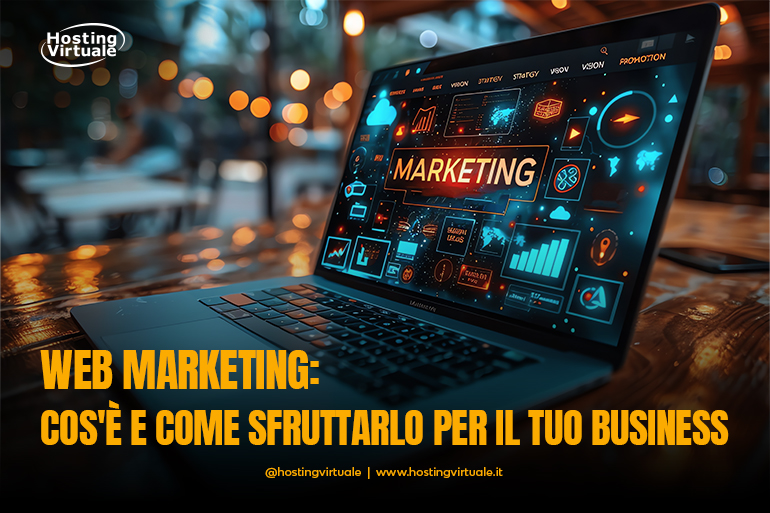 web marketing cos'e e come sfruttarlo per il tuo business